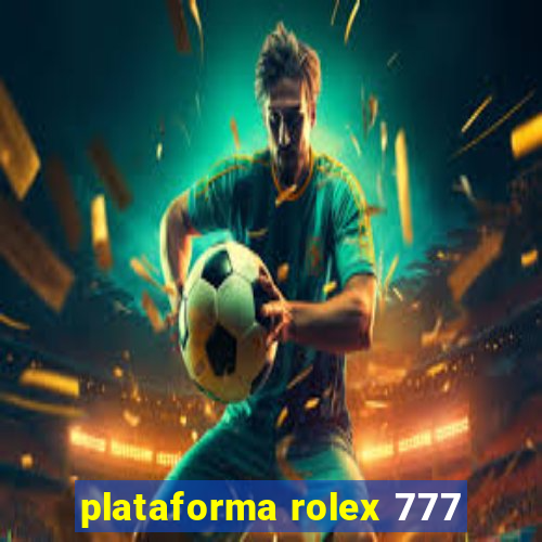 plataforma rolex 777